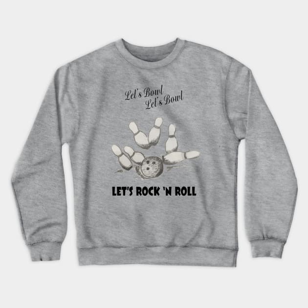 "Let's Bowl" Bowling T-Shirt Crewneck Sweatshirt by moothemonkey